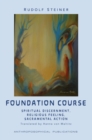 The Foundation Course : Spiritual Discernment, Religious Feeling, Sacramental Action. - eBook