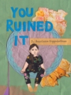 You Ruined It : A Book About Boundaries - Book