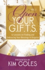 Open Your G.I.F.T.S. : 42 Lessons of Finding and Embracing Your Blessings in Disguise - eBook