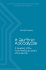 A Qur'anic Apocalypse : A Reading of the Thirty-Three Last Surahs of the Qur'an - eBook
