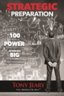 Strategic Preparation : 100 Proven Power Principles for Winning Big, Personally & Professionally - Book
