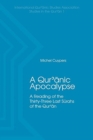 A Qur'anic Apocalypse : A Reading of the Thirty-Three Last Surahs of the Qur'an - Book