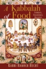 A Kabbalah of Food : Stories, Teachings, Recipes - eBook