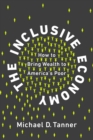 The Inclusive Economy : How to Bring Wealth to America's Poor - Book