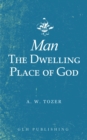 Man-The Dwelling Place of God - eBook