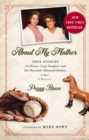 About My Mother : True Stores of a Horse-Crazy Daughter and Her Baseball-Obsessed Mother: A Memoir - eBook