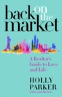 Back on the Market : A Realtor's Guide to Love and Life - Book