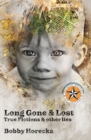 Long Gone & Lost : True Fictions and Other Lies - eBook