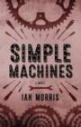 Simple Machines : A Novel - Book
