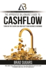 The Apprentice Billionaire's Guide to Cashflow : Turn On the Cashflow and Keep Your Business Booming - Book