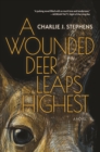 A Wounded Deer Leaps Highest : A Novel - eBook