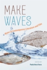 Make Waves : Water in Contemporary Literature and Film - Book