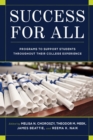 Success for All : Programs to Support Students Throughout Their College Experience - Book