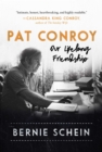 Pat Conroy : Our Lifelong Friendship - Book