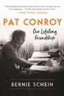 Pat Conroy : Our Lifelong Friendship - eBook