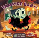 Vampire Baby! : A Hazy Dell Flap Book - Book