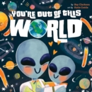 You're Out of This World - eBook