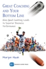Great Coaching and Your Bottom Line : How Good Coaching Leads to Superior Business Performance - eBook