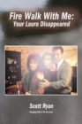 Fire Walk With Me : Your Laura Disappeared - Book