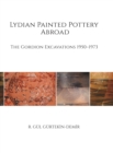 Lydian Painted Pottery Abroad : The Gordion Excavations 1950-1973 - eBook