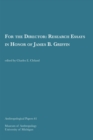 For the Director Volume 61 : Research Essays in Honor of James B. Griffin - Book