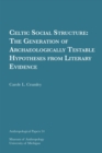 Celtic Social Structure Volume 54 : The Generation of Archaeologically Testable Hypotheses from Literary Evidence - Book