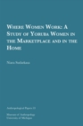 Where Women Work Volume 53 : A Study of Yoruba Women in the Marketplace and in the Home - Book