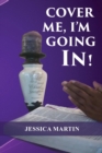 COVER ME, I'M GOING IN! - eBook