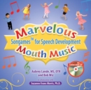 Marvelous Mouth Music : Songames for Speech Development - Book