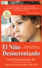 El Nino Desincronizado: Reconociendo y Enfrentando El Trastorno de Procesamiento Sensorial : Spanish Edition of The Out-of-Synch Child - eBook