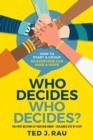 Who Decides Who Decides? How to Start a Group So Everyone Can Have a Voice - eBook