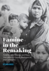 Famine in the Remaking : Food System Change and Mass Starvation in Hawaii, Madagascar, and Cambodia - Book