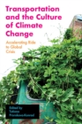 Transportation and the Culture of Climate Change : Accelerating Ride to Global Crisis - Book