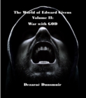 The World of Edward Givens: Volume II : War with GOD - eBook