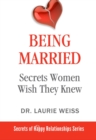 Being Married : Secrets Women Wish They Knew - eBook