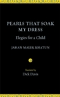 Pearls That Soak My Dress : Elegies for a Child - Book