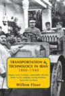Transportation & Technology in Iran, 1800-1940: : Chapar, Carts, Carriages, Automobiles, Bicycles, Motor Cycles, Lodgings, Sewing Machines, Typewriters & Pianos - eBook