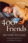 400 Friends and No One to Call : Breaking through Isolation and Building Community - eBook