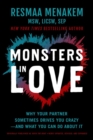 Monsters in Love : Why Your Partner Sometimes Drives You Crazy-and What You Can Do About It - Book