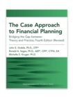The Case Approach to Financial Planning: Bridging the Gap between Theory and Practice, Fourth Edition (Revised) - eBook