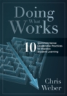 Doing What Works : Ten Common-Sense Leadership Practices to Improve Student Learning - eBook