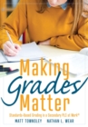 Making Grades Matter : Standards-Based Grading in a Secondary PLC at Work(R)(A practical guide for PLCs and standards-based grading at the secondary education level) - eBook