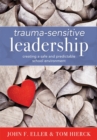 Trauma-Sensitive Leadership : Creating a Safe and Predictable School Environment (A researched-based social-emotional guide to support students with traumatic experiences) - eBook