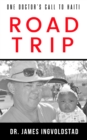 Road Trip : A Doctor's Call to Haiti - Book