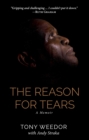 The Reason for Tears : A Memoir - Book