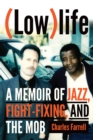 (Low)life : A Memoir of Jazz, Fight-Fixing, and The Mob - Book