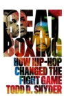 Beatboxing : How Hip-hop Changed the Fight Game - Book