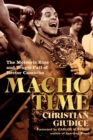Macho Time : The Meteoric Rise and Tragic Fall of Hector Camacho - Book