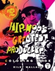 Hip-Hop's Greatest Producers Coloring Book : Vol. 1 - Book