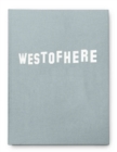 West of Here : LA Landscapes and Grand Theft Auto V - Book